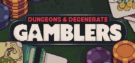 Dungeons & Degenerate Gamblers 
